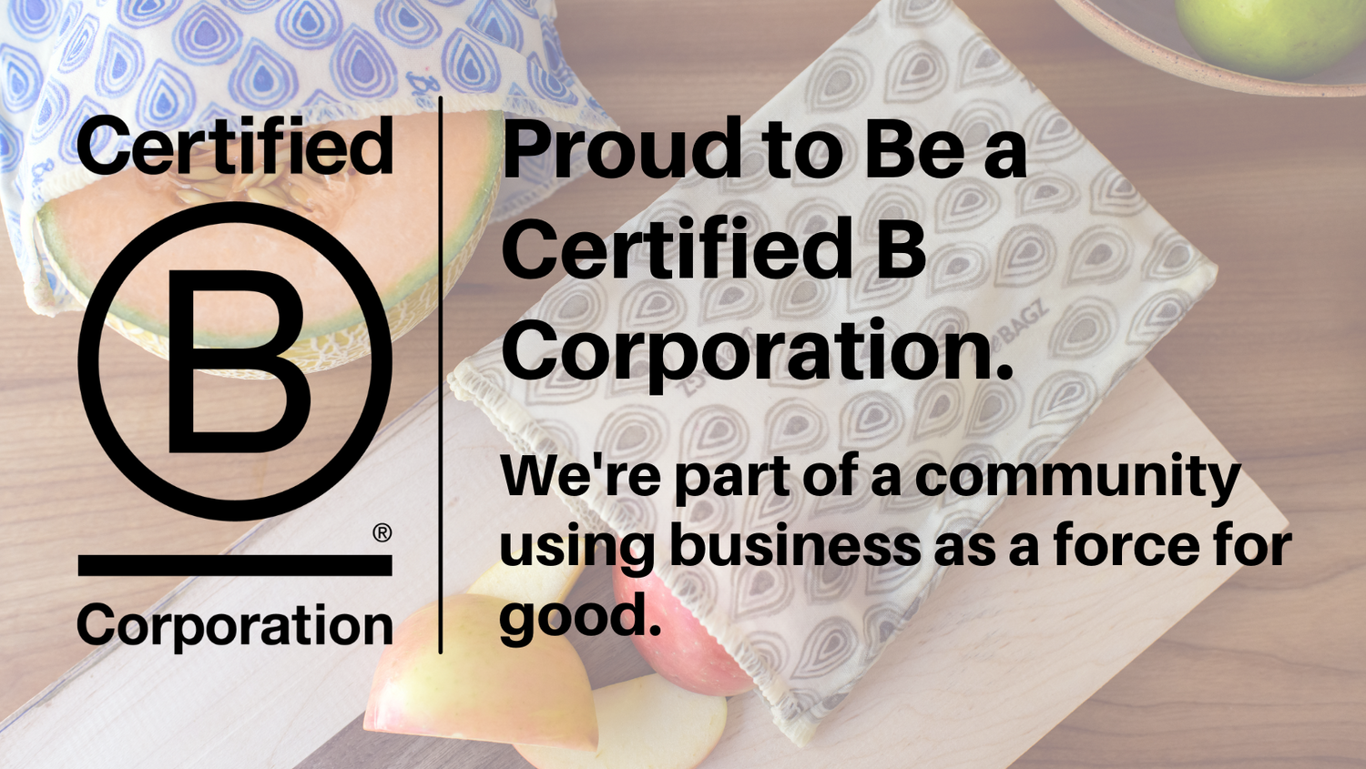 Proud to Be a Certified B Corporation: At BeeBAGZ, we promote sustainability and social responsibility in our drive to create a better, global community.